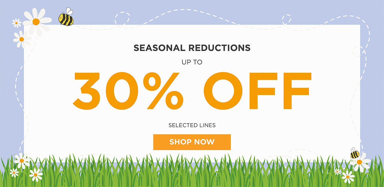 Seasonal Reductions - Up to 30% Off