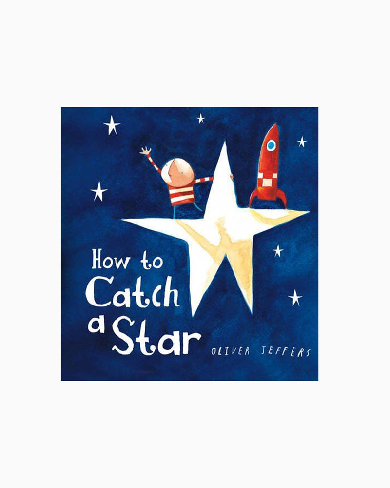 Oliver Jeffers Book How To Catch A Star Board Book