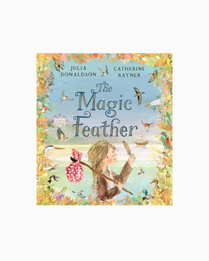 Julia Donaldson & Catherine Rayner Book The Magic Feather Book