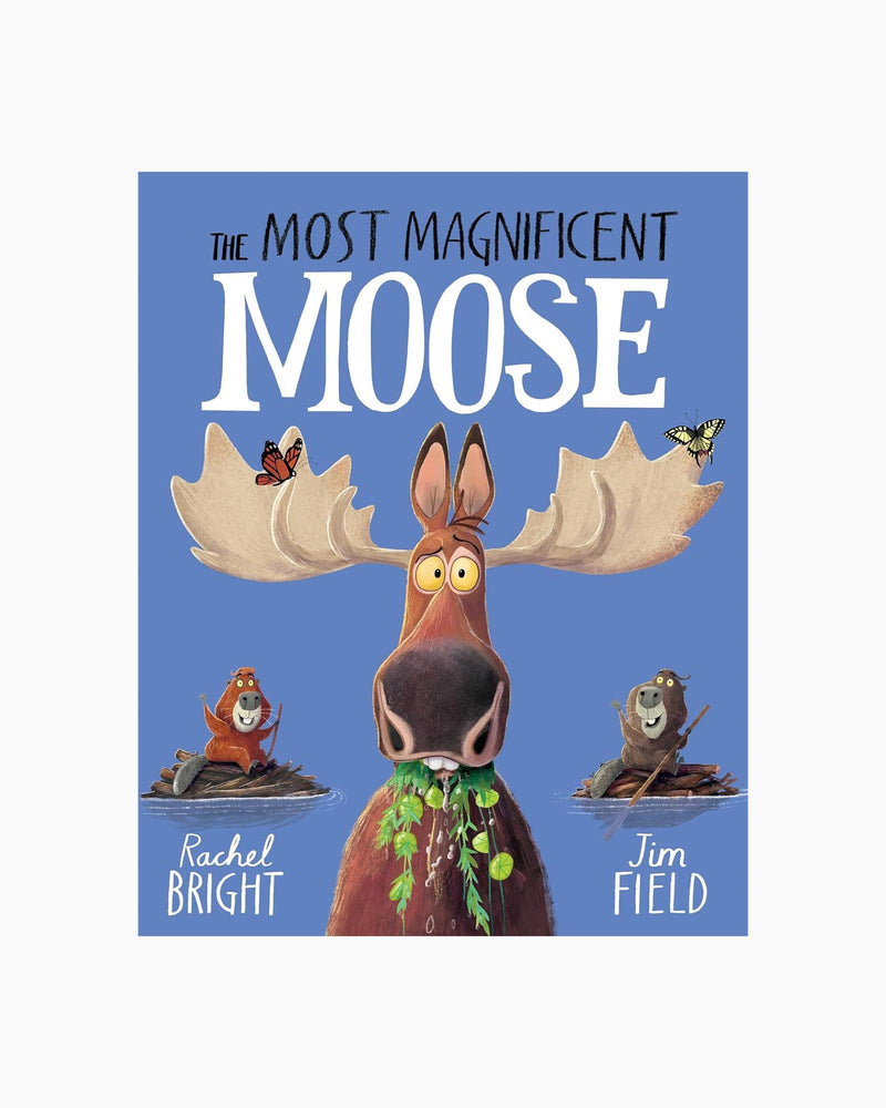 Rachel Bright Book The Most Magnificent Moose Board Book