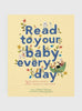 Frances Lincoln Book Read to your Baby Everyday Hardback Book